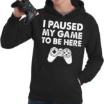 Tstars Funny Gaming Hoodie for Men - I Paused My Game to Be Here Gamer Gifts Teen Boys & Fans of Video Games