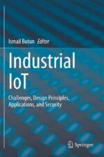Industrial IoT: Challenges, Design Principles, Applications, and Security